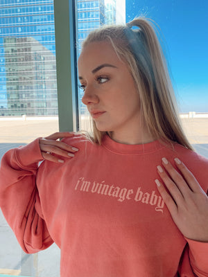 I'm Vintage Baby Pink Pigment Dyed Sweatshirt